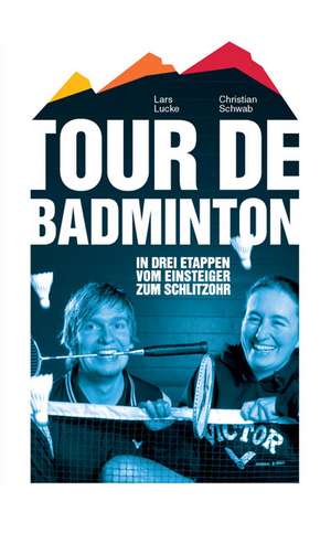 Tour de Badminton de Lars Lucke