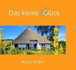 Das kleine Glück de Klaus Ender