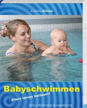 Babyschwimmen de Annette Böhme