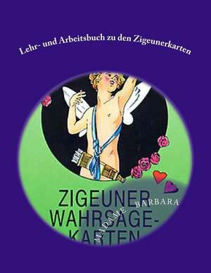 Lehr- Und Arbeitsbuch Zu Den Zigeunerkarten