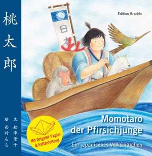 Momotaro der Pfirsichjunge - Ein japanisches Volksmärchen de Keiko Funatsu