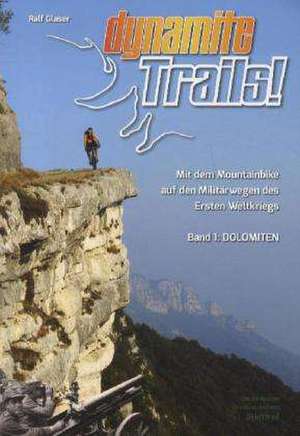 Dynamite Trails 01 Dolomiten de Ralf Glaser