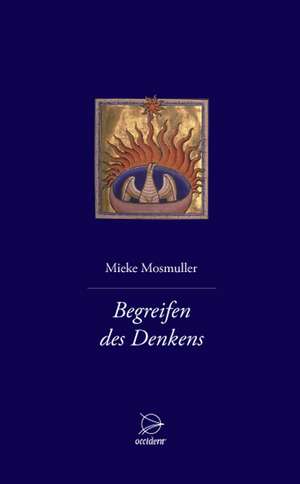 Begreifen des Denkens de Mieke Mosmuller