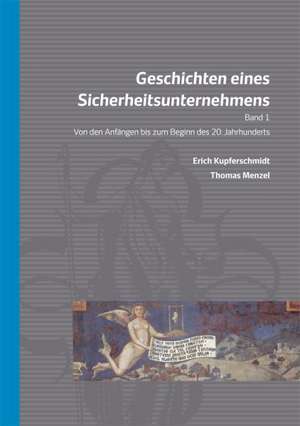 Geschichten eines Sicherheitsunternehmens de Erich Kupferschmidt