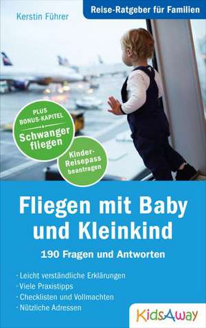 Reise-Ratgeber für Familien: Fliegen mit Baby und Kleinkind de Kerstin Führer