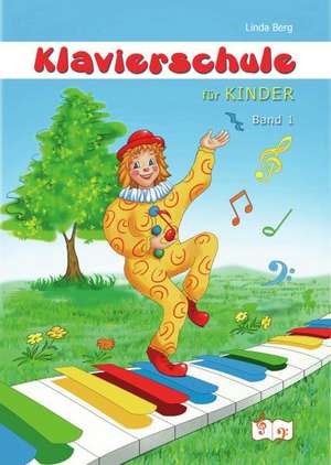 Klavierschule für Kinder, Band 1 de Linda Berg