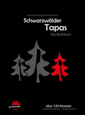 Schwarzwälder Tapas - Das Kochbuch de Manuel Wassmer