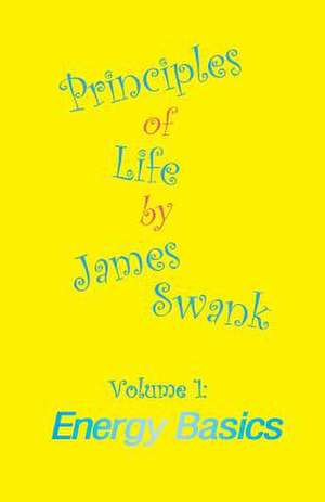 Principles of Life Volume 1 de James Swank