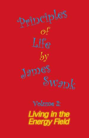 Principles of Life Volume 2 de James Swank