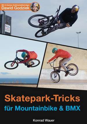 Skatepark-Tricks für Mountainbike und BMX de Konrad Wauer