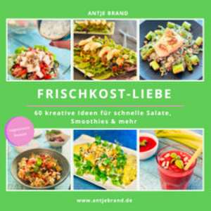 Frischkost-Liebe de Antje Brand