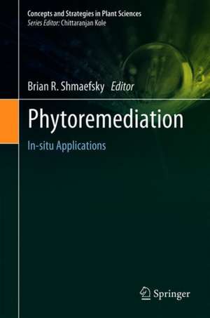 Phytoremediation: In-situ Applications de Brian R. Shmaefsky