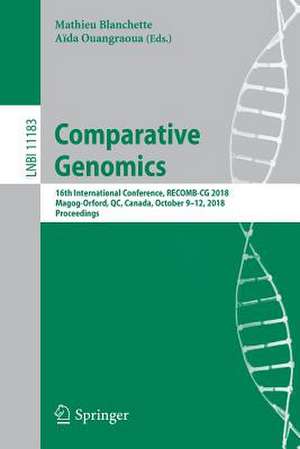 Comparative Genomics: 16th International Conference, RECOMB-CG 2018, Magog-Orford, QC, Canada, October 9-12, 2018, Proceedings de Mathieu Blanchette