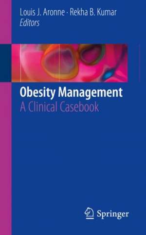 Obesity Management: A Clinical Casebook de Louis J. Aronne