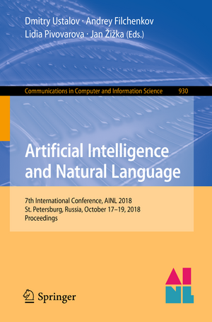 Artificial Intelligence and Natural Language: 7th International Conference, AINL 2018, St. Petersburg, Russia, October 17–19, 2018, Proceedings de Dmitry Ustalov