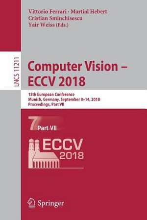 Computer Vision – ECCV 2018: 15th European Conference, Munich, Germany, September 8–14, 2018, Proceedings, Part VII de Vittorio Ferrari