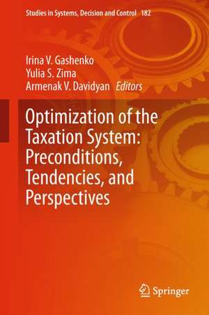 Optimization of the Taxation System: Preconditions, Tendencies and Perspectives de Irina V. Gashenko