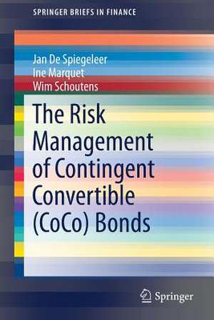 The Risk Management of Contingent Convertible (CoCo) Bonds de Jan De Spiegeleer