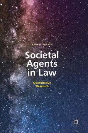 Societal Agents in Law: Quantitative Research de Larry D. Barnett