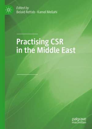 Practising CSR in the Middle East de Belaid Rettab