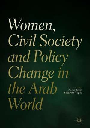 Women, Civil Society and Policy Change in the Arab World de Nasser Yassin