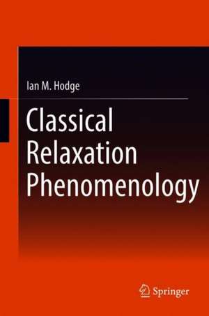 Classical Relaxation Phenomenology de Ian M. Hodge