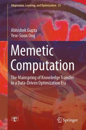 Memetic Computation: The Mainspring of Knowledge Transfer in a Data-Driven Optimization Era de Abhishek Gupta