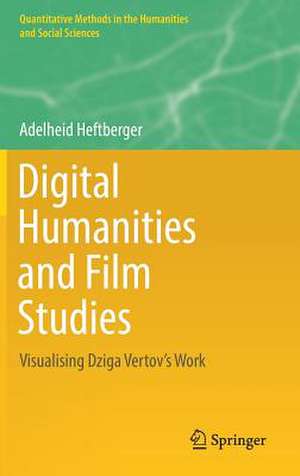 Digital Humanities and Film Studies: Visualising Dziga Vertov's Work de Adelheid Heftberger