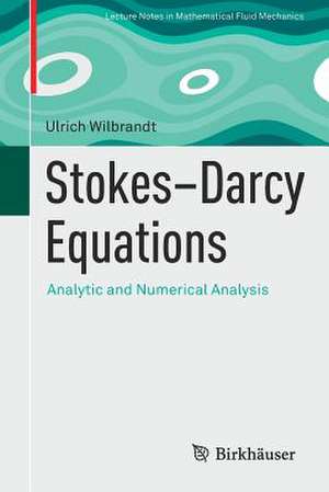 Stokes–Darcy Equations: Analytic and Numerical Analysis de Ulrich Wilbrandt