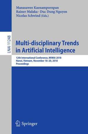 Multi-disciplinary Trends in Artificial Intelligence: 12th International Conference, MIWAI 2018, Hanoi, Vietnam, November 18–20, 2018, Proceedings de Manasawee Kaenampornpan