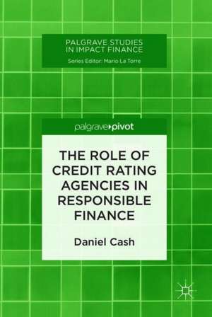 The Role of Credit Rating Agencies in Responsible Finance de Daniel Cash