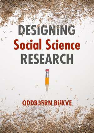 Designing Social Science Research de Oddbjørn Bukve