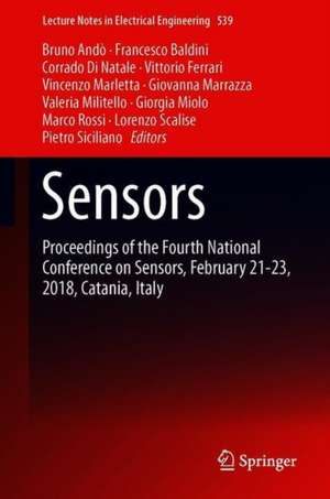 Sensors: Proceedings of the Fourth National Conference on Sensors, February 21-23, 2018, Catania, Italy de Bruno Andò