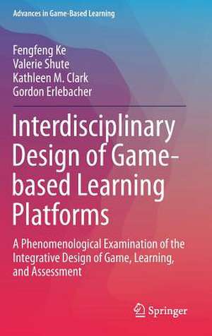 Interdisciplinary Design of Game-based Learning Platforms: A Phenomenological Examination of the Integrative Design of Game, Learning, and Assessment de Fengfeng Ke