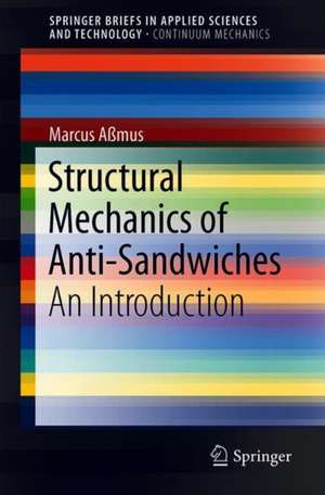 Structural Mechanics of Anti-Sandwiches: An Introduction de Marcus Aßmus