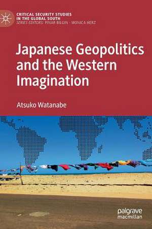 Japanese Geopolitics and the Western Imagination de Atsuko Watanabe