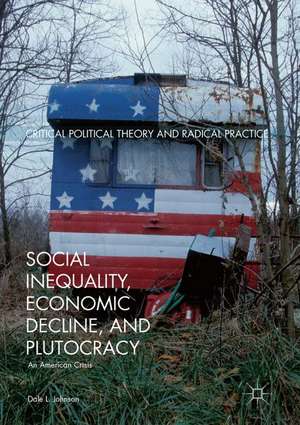 Social Inequality, Economic Decline, and Plutocracy: An American Crisis de Dale L. Johnson