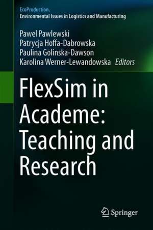 FlexSim in Academe: Teaching and Research de Pawel Pawlewski