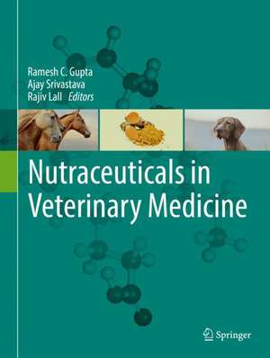 Nutraceuticals in Veterinary Medicine de Ramesh C. Gupta