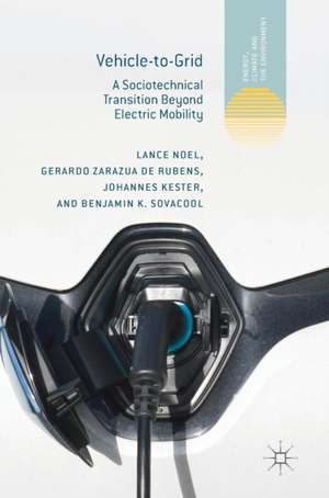 Vehicle-to-Grid: A Sociotechnical Transition Beyond Electric Mobility de Lance Noel