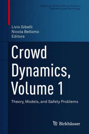 Crowd Dynamics, Volume 1: Theory, Models, and Safety Problems de Livio Gibelli