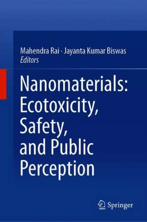 Nanomaterials: Ecotoxicity, Safety, and Public Perception de Mahendra Rai