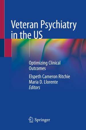 Veteran Psychiatry in the US: Optimizing Clinical Outcomes de Elspeth Cameron Ritchie