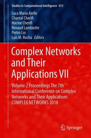 Complex Networks and Their Applications VII: Volume 2 Proceedings The 7th International Conference on Complex Networks and Their Applications COMPLEX NETWORKS 2018 de Luca Maria Aiello