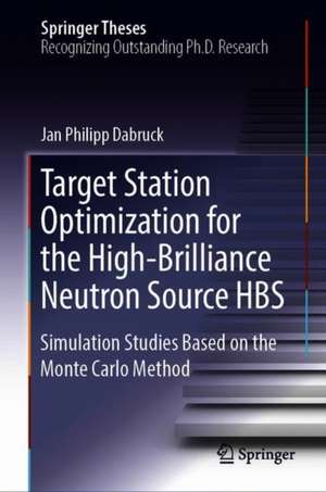 Target Station Optimization for the High-Brilliance Neutron Source HBS: Simulation Studies Based on the Monte Carlo Method de Jan Philipp Dabruck