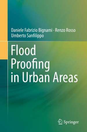 Flood Proofing in Urban Areas de Daniele Fabrizio Bignami