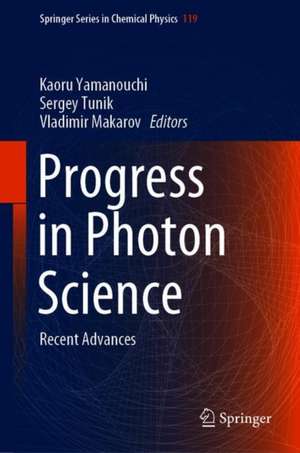 Progress in Photon Science: Recent Advances de Kaoru Yamanouchi