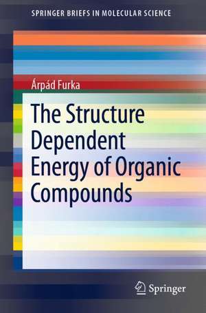 The Structure Dependent Energy of Organic Compounds de Árpád Furka