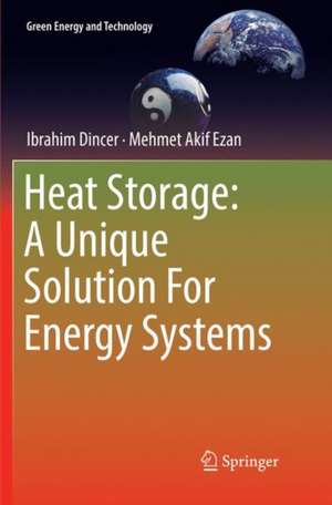 Heat Storage: A Unique Solution For Energy Systems de Ibrahim Dincer