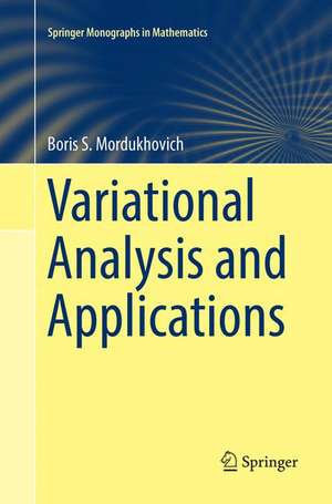 Variational Analysis and Applications de Boris S. Mordukhovich